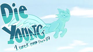 Die Young 1 Week MAP [Part 27]