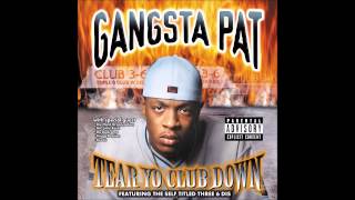 Watch Gangsta Pat Tear Yo Club Down 3 Six Dis video