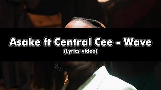 Asake ft Central Cee - Wave (Lyrics video)
