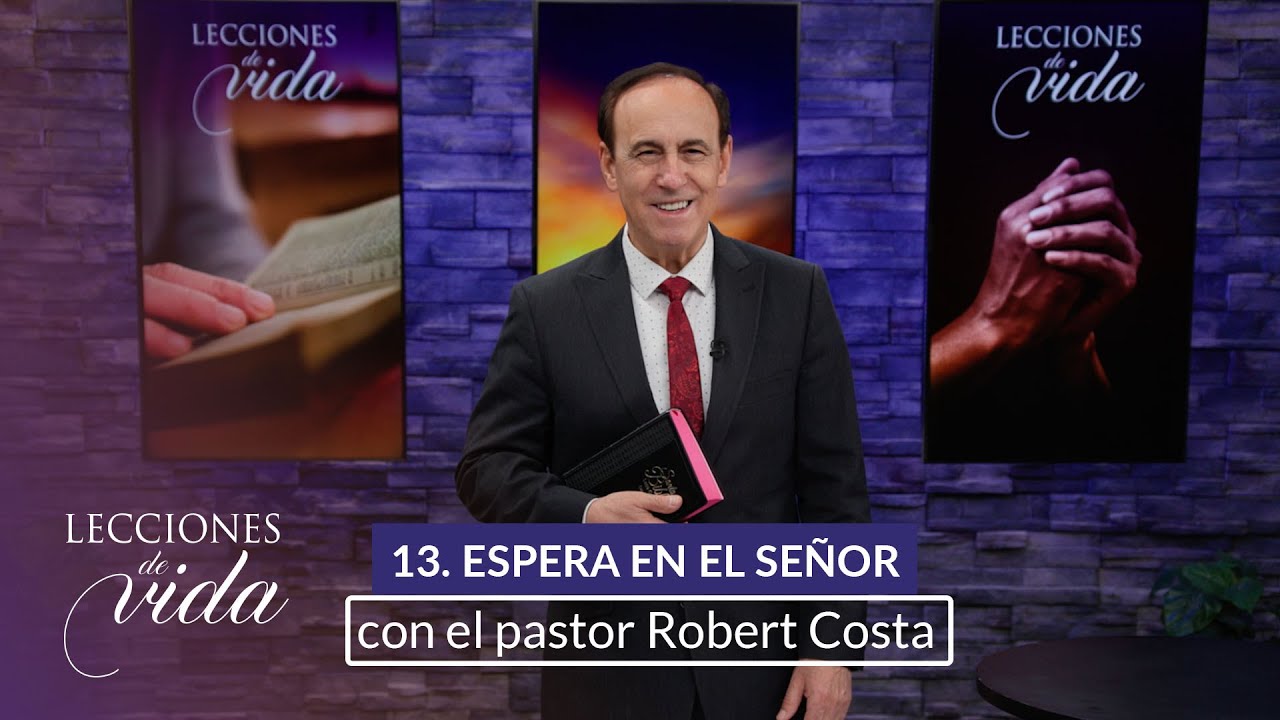 Lecciones de Vida - Espera en el Señor