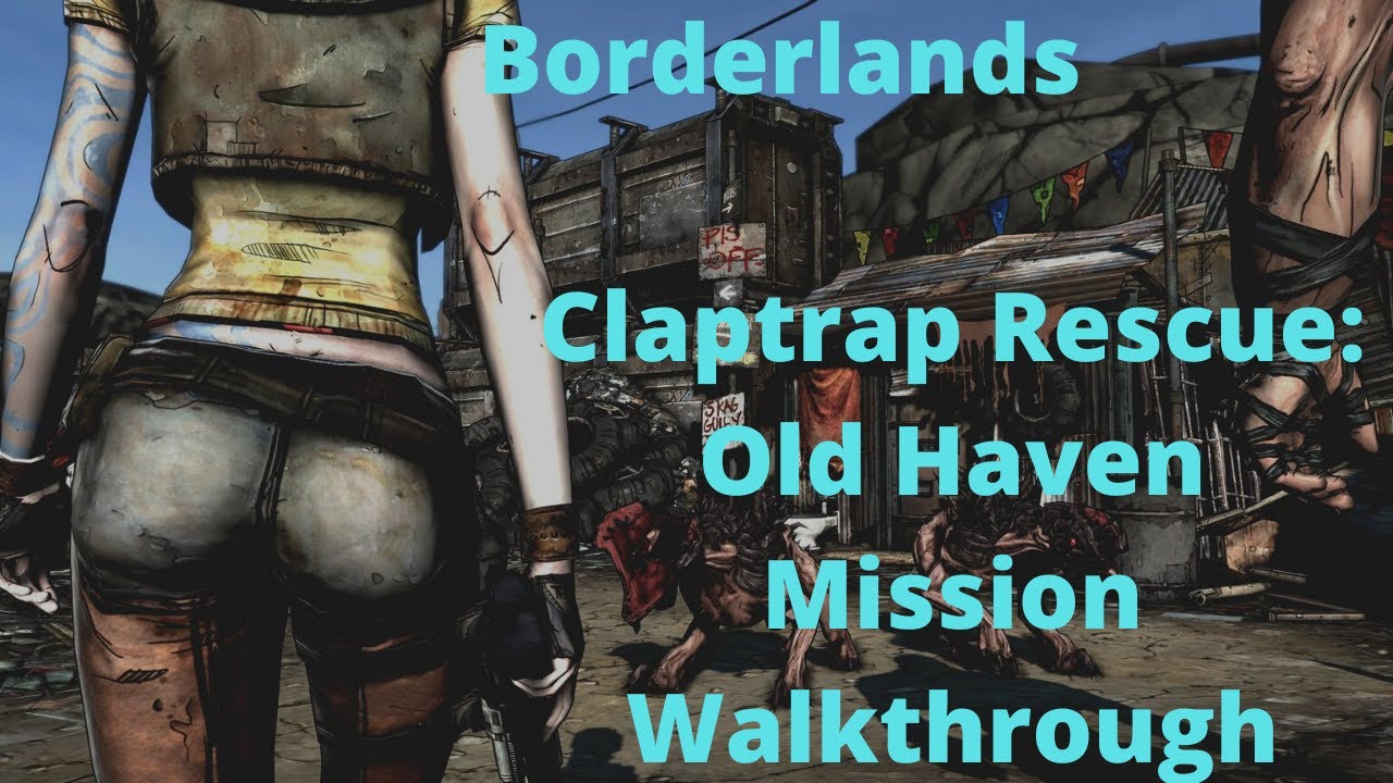 Borderlands Claptrap Rescue Old Haven Mission Walkthrough YouTube