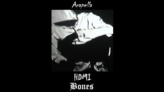 Bones - HDMI (Acapella)