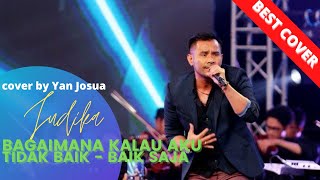 COVER TERBAIK ! Bagaimana Kalau Aku Tidak Baik Baik Saja Judika - Yan Josua X Factor - Karaoke Lirik