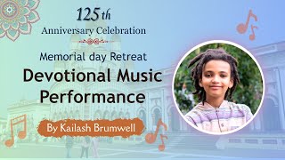 Devotional Music by Kailash Brumwell | Memorial Day Retreat | 125th Anniversary Special
