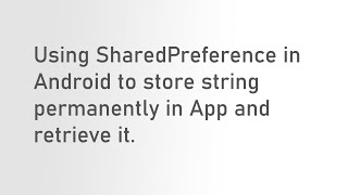 Permanently store and retrieve string in android app using sharedPreference library