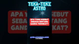 #QUIZ: BINTANG GANDA APA YANG PALING DEKAT BUMI?#quiztime #tekateki #astronomi