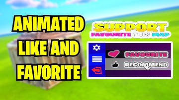 UEFN Animated Like And Favourite Assests to Boost Retention