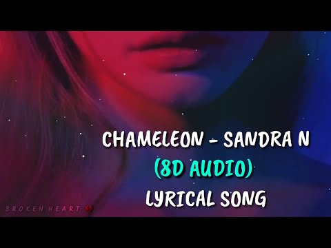 Chameleon - Sandra N | 8D Audio | Lyrical Song