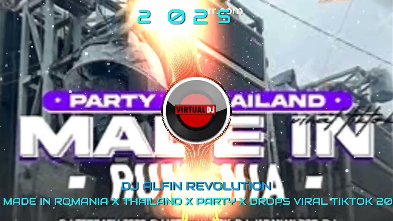 DJ MADE IN ROMANIA X THAILAND X PARTY X DROPS VIRAL TIKTOK 2025 _ ALFIN REVOLUTION DJ MADE IN ROMANIA X THAILAND X PARTY X DROPS VIRAL TIKTOK 2025 _ ALFIN REVOLUTION