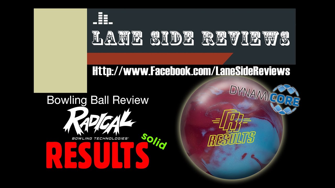 Radical Results Solid Bowling Ball Review By Lane Side Reviews Youtube