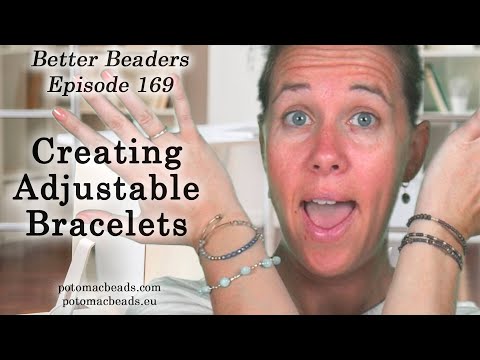 Creating Adjustable Bracelets - Better Beaders Episode by PotomacBeads