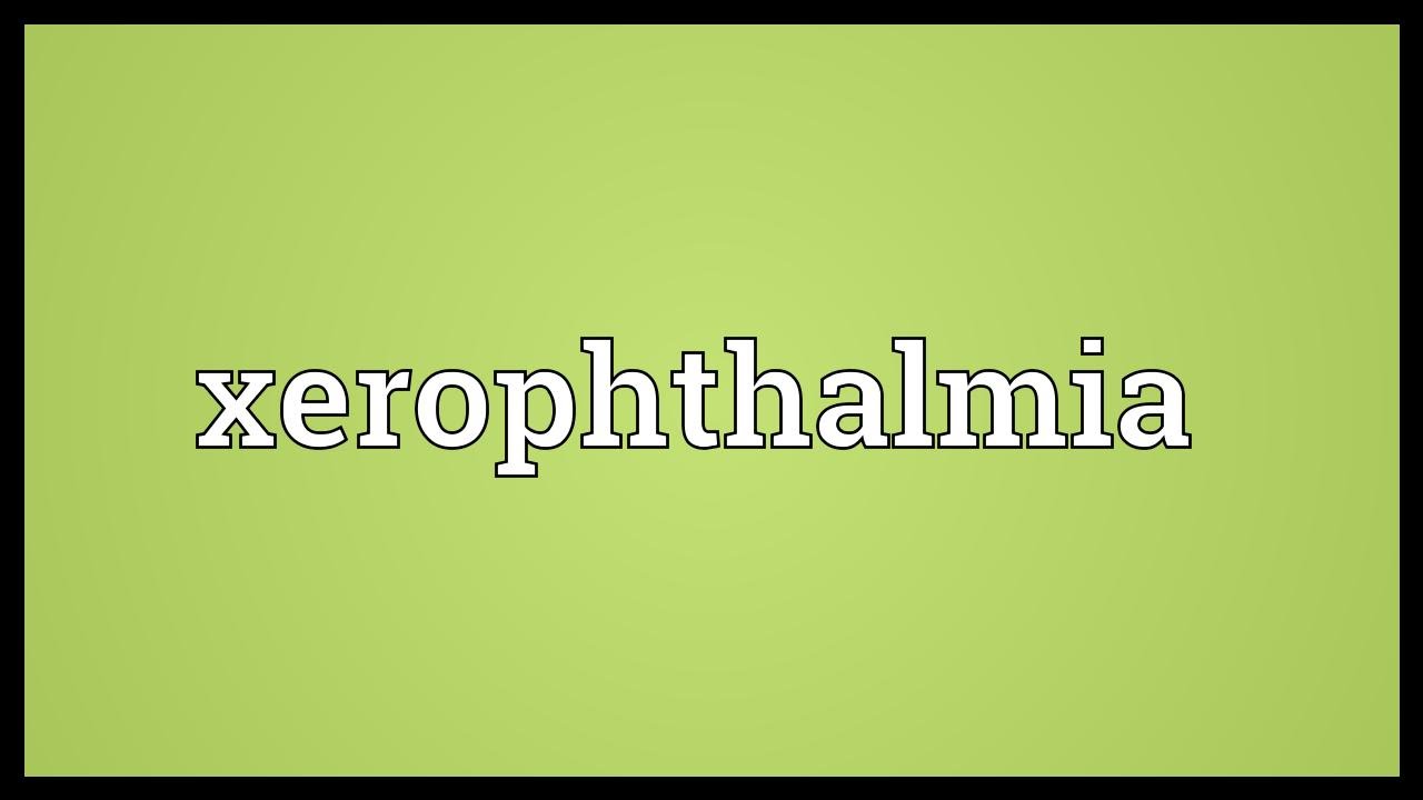 Xerophthalmia Meaning