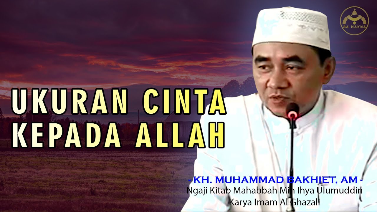 UKURAN CINTA KEPADA ALLAH || MAHABBATULLAH - GURU BAKHIET