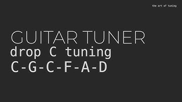 Guitar Tuner || Drop C Tuning || C-G-C-F-A-D