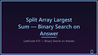 LeetCode 410 — Split Array Largest Sum (Optimal Solution) - Hindi #cpp #leetcode #developers #ai