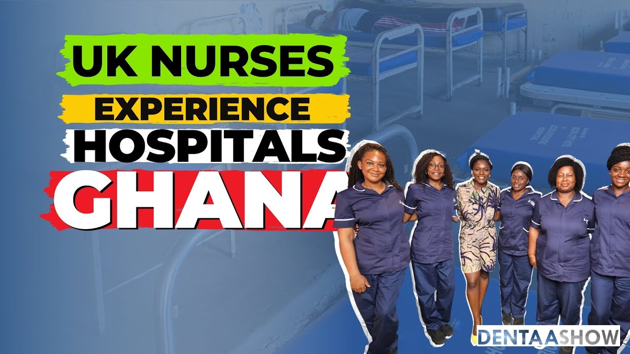 UK NURSES SHARE THEIR VOLUNTARY WORK EXPERIENCE IN GHANA HOSPITALS