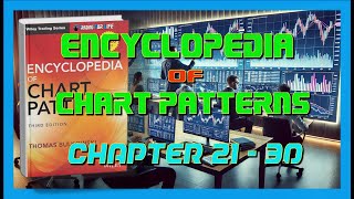 Encyclopedia Of Chart Patterns Part 3 - Chapter 21-30