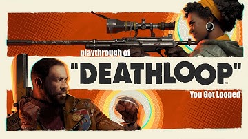 Deathloop (PC) You Got Looped playthrough part 17