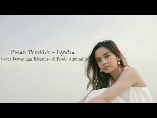 Lyodra - Pesan Terakhir (Cover) | Dewangga Elsandro & Fredo Aquinaldo (Lyrik Video) class=