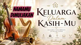 Keluarga Dalam Kasih-Mu ( beerenny )