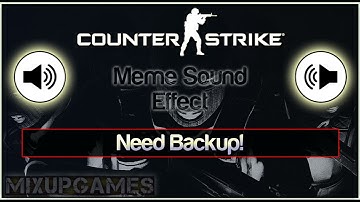 Need Backup! Counter-Strike Sound effect Download (HD)