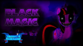 Black Magic (Golden Land Tronic’s Torment)