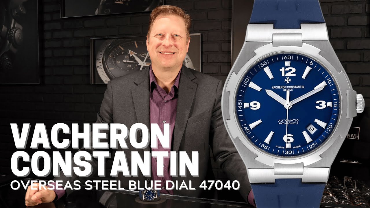 Vacheron Constantin Overseas Steel Blue Dial 47040 Review