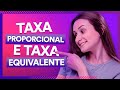 Taxa Proporcional e Taxa Equivalente | Matemática Financeira na Prática