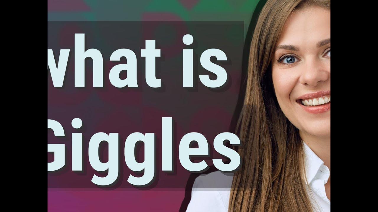 giggles-meaning-of-giggles-youtube
