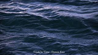 Track In Time  Dennis Kuo