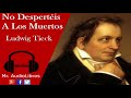 No Despertéis a Los Muertos - Ludwig Tieck - audiolibros clasicos