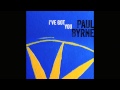 Ive got you  paul byrne