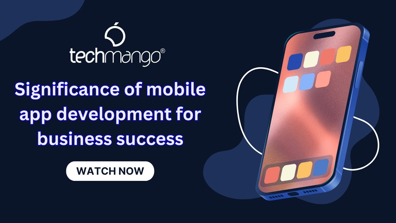 Significance of mobile app development for business success