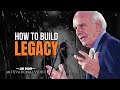 How To Build A LEGACY That Lasts Lifetime JIM ROHN Motivation How To Build A LEGACY That Lasts Lifetime JIM ROHN Motivation