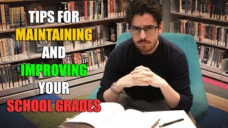 Tips for Maintaining and Improving Your School Grades
