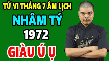 Tử Vi Nhâm Tý 1972 Tháng 7 Âm Lịch: Tài Lộc Tăng Tiến, Cơ Hội Thành Công Lớn