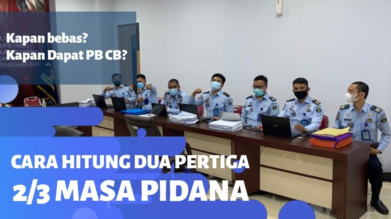 Cara Mudah Menghitung 2/3 (duapertiga) Masa Hukuman Narapidana