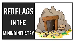 Red Flags in the Mining Industry | Red Flag to Look Out for | Things to know about the Mining Sector