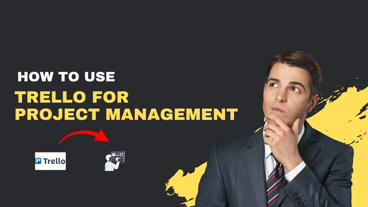 How to Use Trello for Project Management – Full 2026 Workflow Guide ...