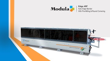 The Edge 45P | Modula Series Auto Edge Bander | Smart. Sturdy. Efficient. Does It All!