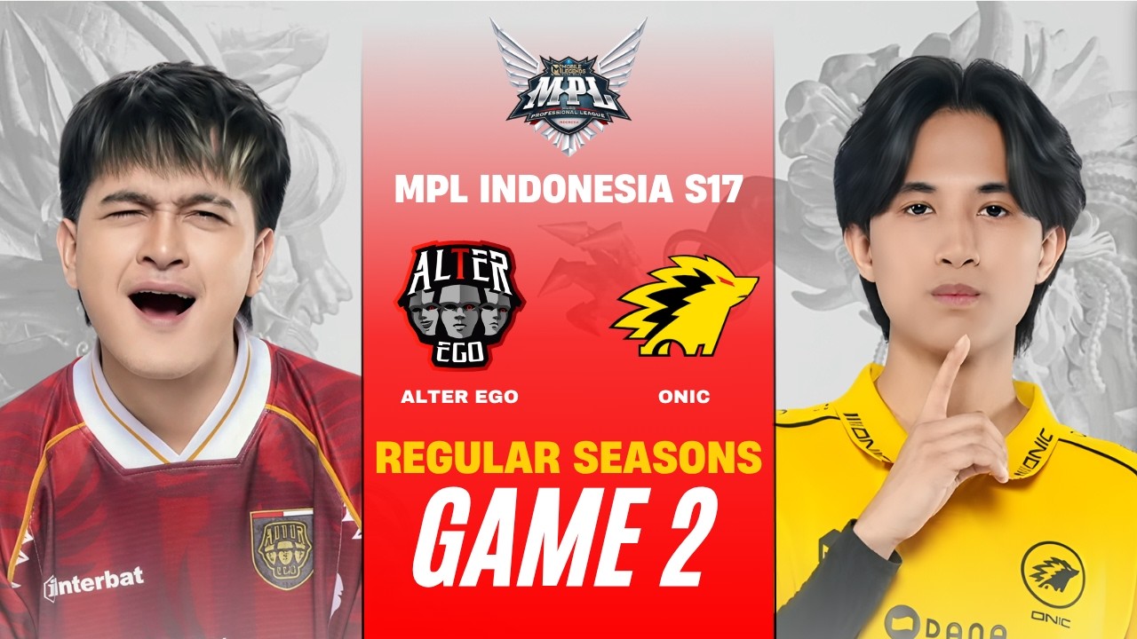 [GAME 2] ALTER EGO vs ONIC ID MPL ID S17 REGULAR SEASON | AE vs ONIC