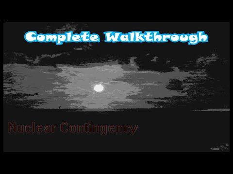 Nuclear Contingency - Complete Walkthrough