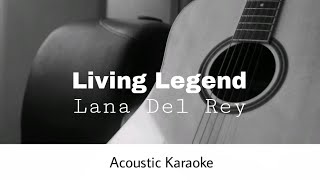 Lana Del Rey - Living Legend (Acoustic Karaoke) Resimi