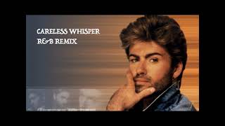 GEORGE MICHAEL - CARELESS WHISPER (R&B REMIX) Resimi