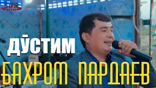 Bahrom Pardaev Do'stim-Do'stim2021