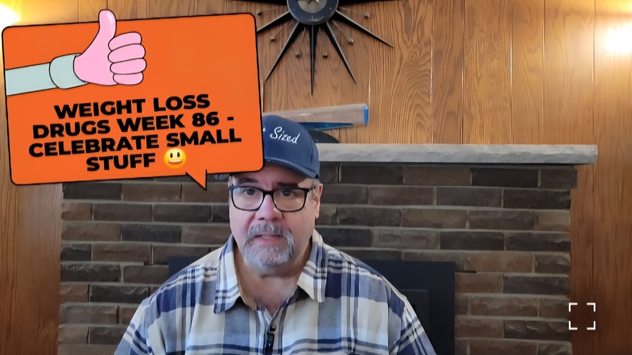 Week 86 Weight Loss Drugs Week 86 - CELEBRATE 🥳 SMALL STUFF - YouTube