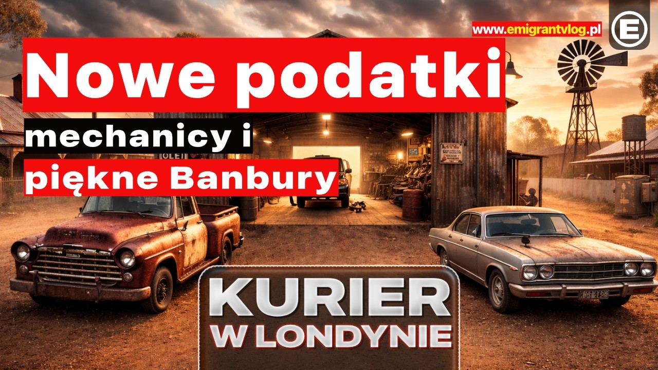 Nowe podatki, mechanicy i Banbury | KURIER W LONDYNIE #londyn #praca #kurier