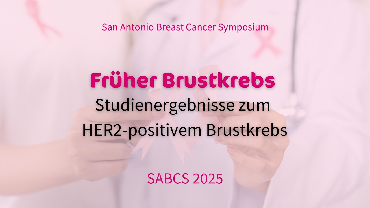 SABCS 2025: Studienergebnisse bei frühem HER2-positivem Brustkrebs