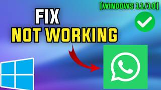 How to Fix WhatsApp Desktop Not Working in Windows 11 / 10 (Complete Guide)