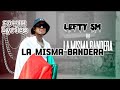 Lefty SM - La Misma Bandera- (Letra)